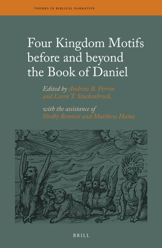 Four Kingdom Motifs before and beyond the Book of Daniel [9789004442795]