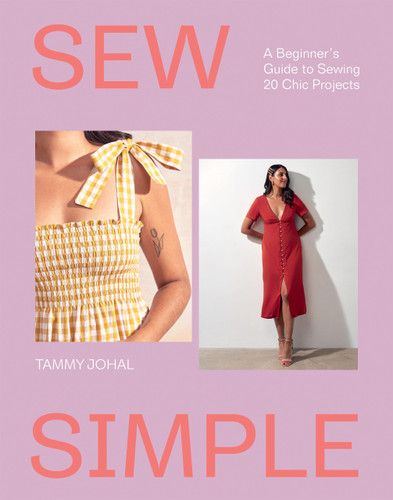 Sew Simple: A Beginner's Guide to Sewing 20 Chic Projects book cover by Tammy Johal