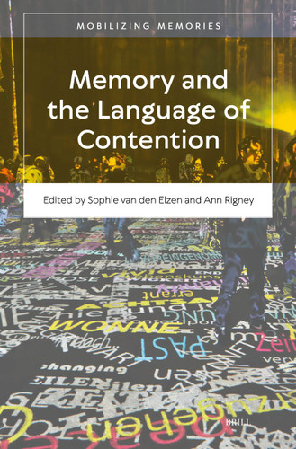 Memory and the Language of Contention (Mobilizing Memories #1) [9789004692961]