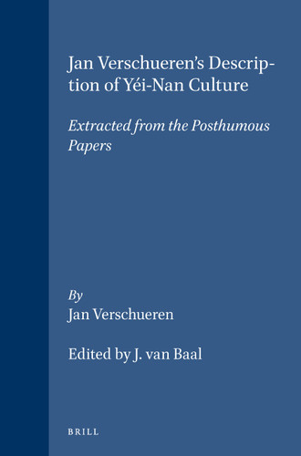 Jan Verschueren's Description of Yéi-Nan Culture: Extracted from the Posthumous Papers [9789024761852]