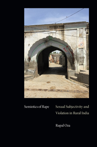 Semiotics of Rape: Sexual Subjectivity and Violation in Rural India book cover by Rupal Oza