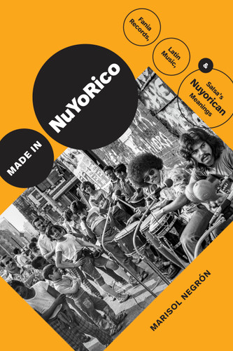 Made in NuYoRico: Fania Records, Latin Music, and Salsa’s Nuyorican Meanings (Refiguring American Music) book cover by Marisol Negrón