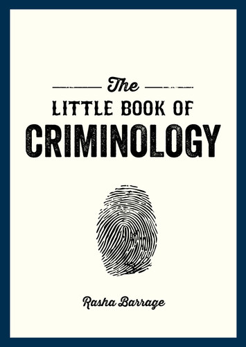 The Little Book of Criminology: A Pocket Guide to the Study of Crime and Criminal Minds book cover by Rasha Barrage