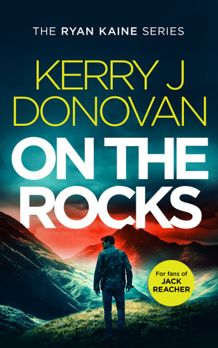 On the Rocks: Book 2 in the Ryan Kaine series (Ryan Kaine #2) book cover by Kerry J. Donovan