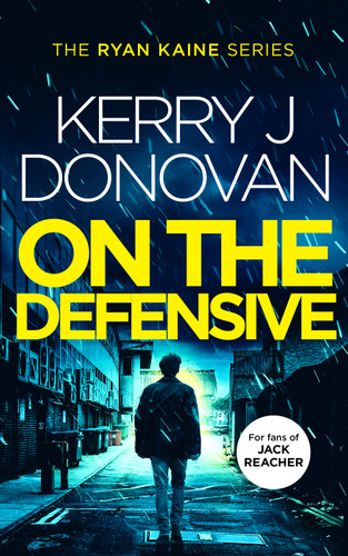 On the Defensive: Book 3 in the Ryan Kaine series (Ryan Kaine #3) book cover by Kerry J. Donovan