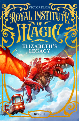 Elizabeth's Legacy: A Children’s Fantasy Adventure That Will Keep You Turning Pages (Royal Institute of Magic #1) book cover by Victor Kloss