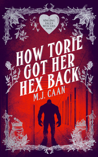 How Torie Got Her Hex Back: Singing Falls Witches Book Three (Singing Falls Witches #3) book cover by M.J. Caan