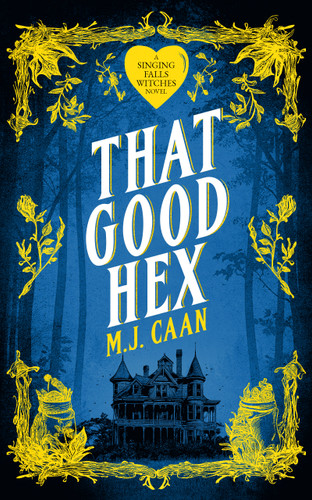 That Good Hex: Singing Falls Witches Book Two (Singing Falls Witches #2) book cover by M.J. Caan