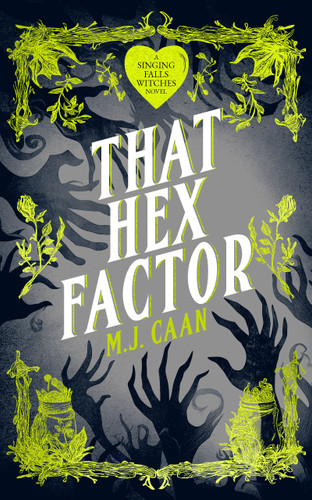 That Hex Factor: Singing Falls Witches Book Nine (Singing Falls Witches #9) book cover by M.J. Caan