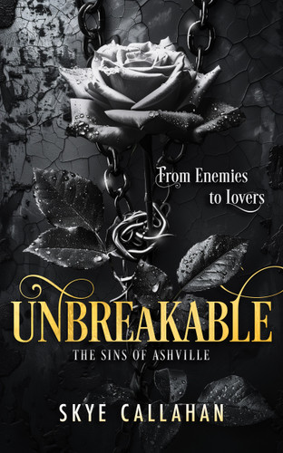 Unbreakable: A dark second chance romance (Sins of Ashville #2) book cover by Skye Callahan