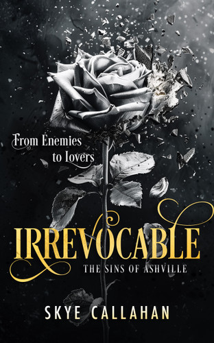 Irrevocable: A dark enemies to lovers romance (Sins of Ashville #1) book cover by Skye Callahan