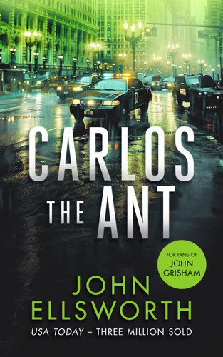 Carlos the Ant: A legal thriller (Michael Gresham Thrillers #4) book cover by John Ellsworth