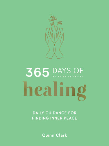 365 Days of Healing: Daily Guidance for Finding Inner Peace book cover by Quinn Clark