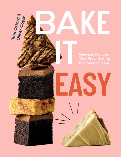 Bake It Easy: One-pan Recipes That Prove Baking is a Piece of Cake book cover by Oliver Coysh, Tom Oxford