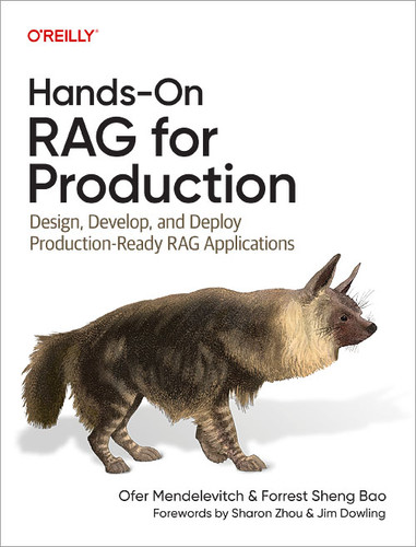 Hands-On RAG for Production: Design, Develop, and Deploy Production-Ready RAG Applications book cover by Ofer Mendelevitch, Forrest Sheng Bao