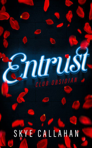 Entrust (Club Obsidian #1) book cover by Skye Callahan