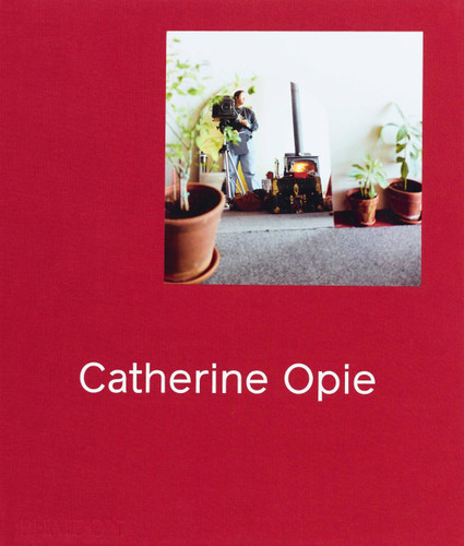 Catherine Opie book cover by Helen Molesworth, Hilton Als, Douglas Fogle