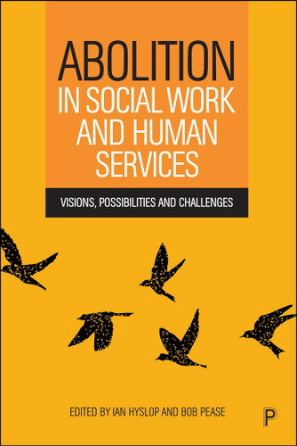 Abolition in Social Work and Human Services: Visions, Possibilities and Challenges book cover by 