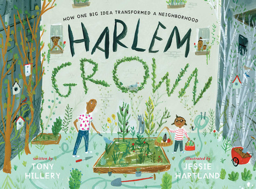 Harlem Grown: How One Big Idea Transformed a Neighborhood (Harlem Grown) book cover by Tony Hillery