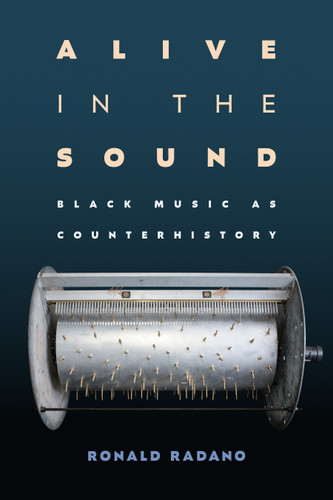 Alive in the Sound: Black Music as Counterhistory (Refiguring American Music) book cover by Ronald Radano