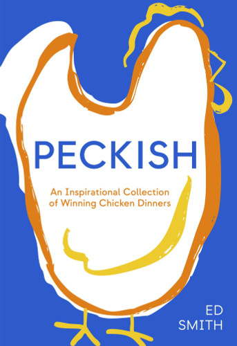 Peckish: An Inspirational Collection of Winning Chicken Dinners book cover by Ed Smith