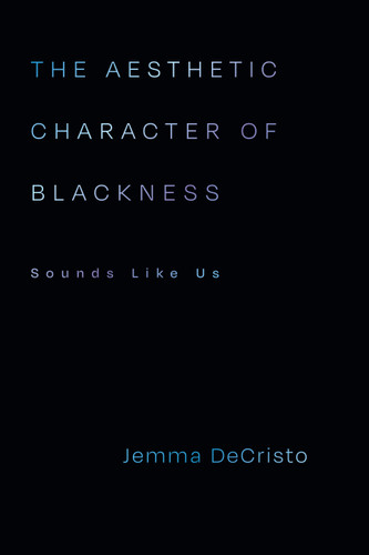 The Aesthetic Character of Blackness: Sounds Like Us book cover by Jemma DeCristo