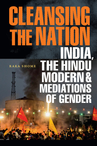 Cleansing the Nation: India, the Hindu Modern, and Mediations of Gender book cover by Raka Shome
