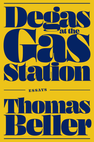 Degas at the Gas Station: Essays book cover by Thomas Beller