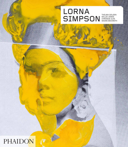 Lorna Simpson: Revised & Expanded Edition (Phaidon Contemporary Artists Series) book cover by Thelma Golden, Chrissie Iles, Naomi Beckwith, Kellie Jones