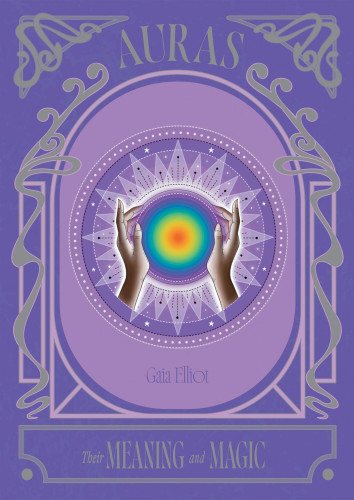 Auras: Their Meaning and Magic book cover by Gaia Elliot