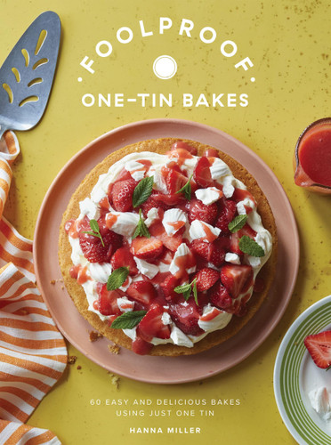 Foolproof One-Tin Bakes: 60 Easy and Delicious Bakes Using Just One Tin book cover by Hanna Miller