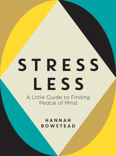 Stress Less: A Little Guide to Finding Peace of Mind book cover by Hannah Bowstead
