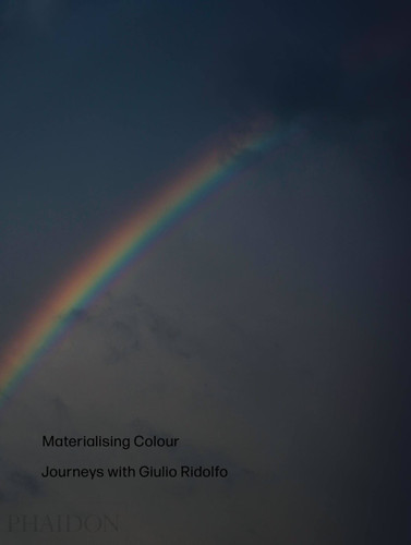 Materialising Colour: Journeys with Giulio Ridolfo book cover by Jane Withers
