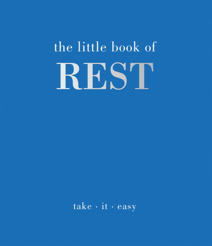 The Little Book of Rest: Take. It. Easy (Little Book of) book cover by Joanna Gray