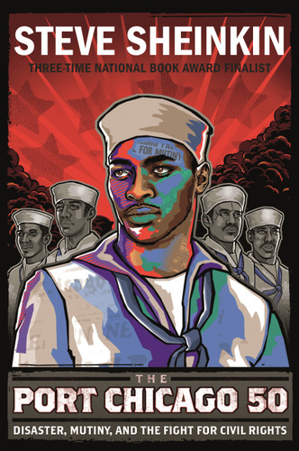 The Port Chicago 50: Disaster, Mutiny, and the Fight for Civil Rights (National Book Award Finalist) [9781250073495]