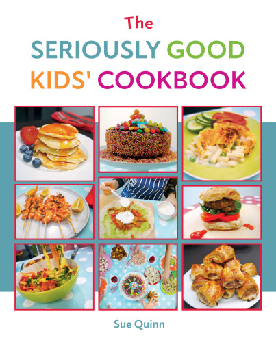 The Seriously Good Kids Cookbook book cover by Sue Quinn