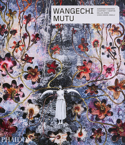 Wangechi Mutu (Phaidon Contemporary Artists Series) book cover by Kellie Jones, Adrienne Edwards, Courtney J. Martin
