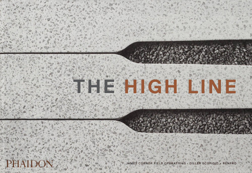The High Line book cover by James Corner, Diller Scofidio + Renfro