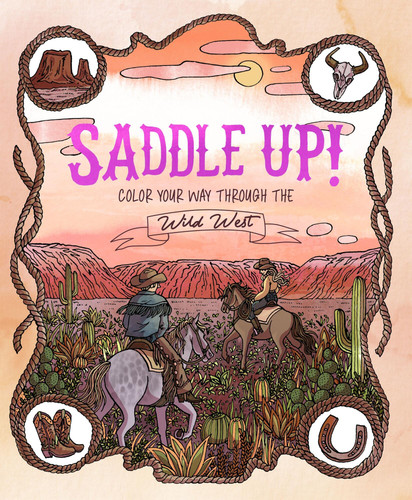 Saddle Up!: Color Your Way Through the Wild West book cover by Anna Tromop