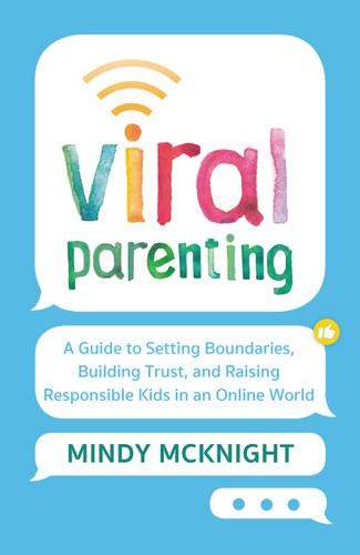 Viral Parenting: A Guide to Setting Boundaries, Building Trust, and Raising Responsible Kids in an Online World book cover by Mindy McKnight