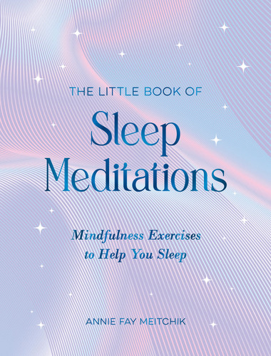 The Little Book of Sleep Meditations: Mindfulness Exercises to Help You Sleep book cover by Annie Fay Meitchik