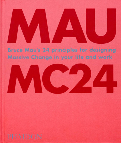 MC24: 24 Principles for Designing Massive Change in your Life and Work book cover by Bruce Mau