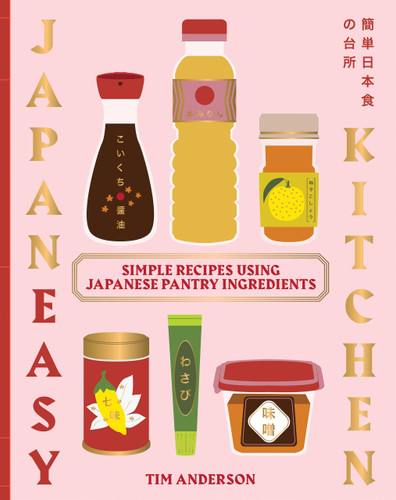 JapanEasy Kitchen: Simple Recipes Using Japanese Pantry Ingredients book cover by Tim Anderson