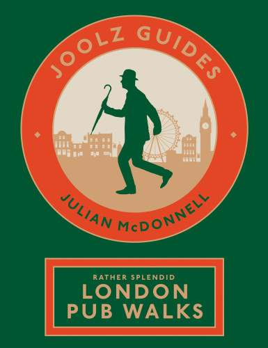 Joolz Guides: Rather Splendid London Pub Walks: A Charming Trundle through London's Neighbourhoods via Its Fabulous Drinking Houses book cover by Julian McDonnell