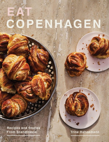 Eat Copenhagen: Recipes and Stories From Scandinavia book cover by Trine Hahnemann