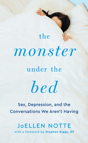 The Monster Under the Bed: Sex, Depression, and the Conversations We Aren’t Having book cover by JoEllen Notte