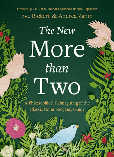 The New More Than Two: A Philosophical Reimagining of the Classic Nonmonogamy Guide (More Than Two Essentials #15) book cover by Eve Rickert, Andrea Zanin