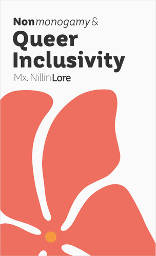 Nonmonogamy and Queer Inclusivity: A More Than Two Essentials Guide (More Than Two Essentials #13) book cover by Nillin Lore