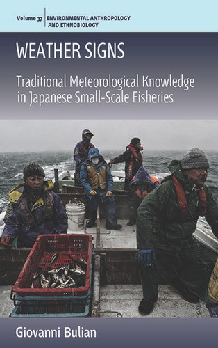 Weather Signs: Traditional Meteorological Knowledge in Japanese Small-Scale Fisheries (Environmental Anthropology and Ethnobiology #37) book cover by Giovanni Bulian