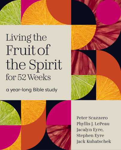 Living the Fruit of the Spirit for 52 Weeks: A Year-Long Bible Study book cover by Peter Scazzero